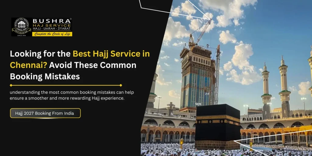 understanding the most common booking mistakes can help ensure a smoother and more rewarding Hajj experience