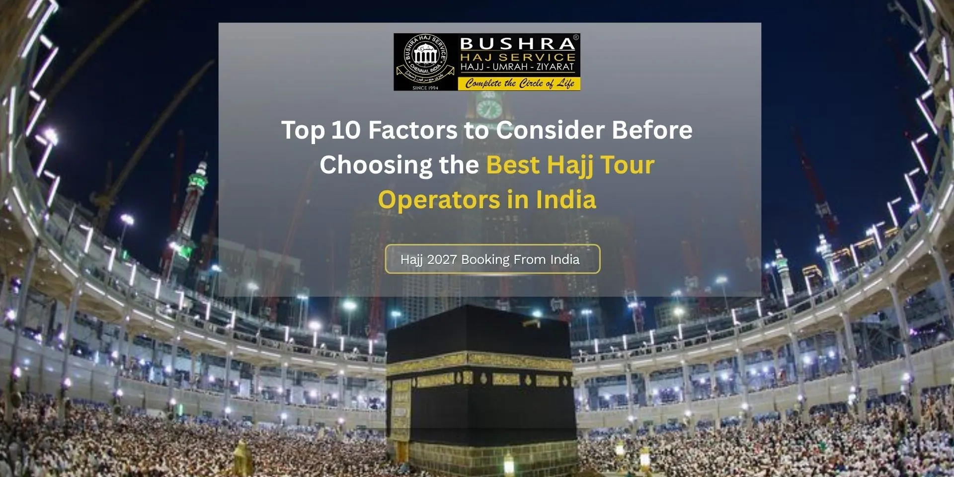 Consider Before Choosing the Best Hajj Tour Operators in India